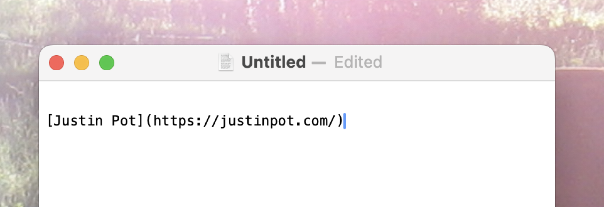 The same text document as before, but a link formatted in markdown was added. Like this: [Justin Pot](https://justinpot.com/)|